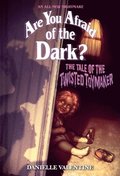 Tale of the Twisted Toymaker (Are You Afraid of the Dark #2)