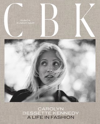 CBK: Carolyn Bessette Kennedy av Sunita Kumar Nair, Sunita Kumar Nair