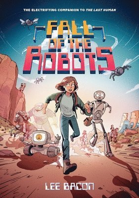 Lee Bacon - Fall of the Robots (The Last Human #2), Häftad