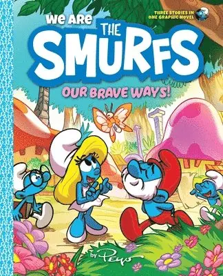 We Are the Smurfs: Our Brave Ways! (We Are the Smurfs Book 4)