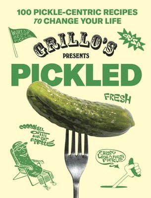 Grillo's Pickles, Raphael Jacob Khutorsky - Grillo's Presents Pickled, Inbunden. Tillgänglighet: Lägg i varukorg