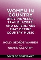 Holly George-Warren, Grand Ole Opry - Women in Country, Inbunden. Tillgänglighet: Kommande