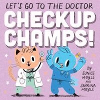Hello!Lucky, Sabrina Moyle - Checkup Champs!: Let’s Go to the Doctor (A Hello!Lucky First Experiences Board Book), Kartonnage. Tillgänglighet: Kommande