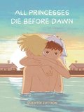 All Princesses Die Before Dawn: A Graphic Novel