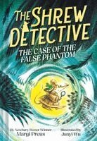 Margi Preus - Shrew Detective: The Case of the False Phantom (Shrew Detective #2), Inbunden. Tillgänglighet: Kommande