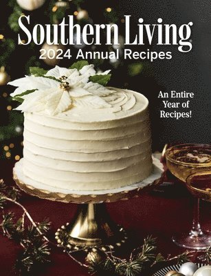 Editors of Southern Living - Southern Living 2024 Annual Recipes, Inbunden