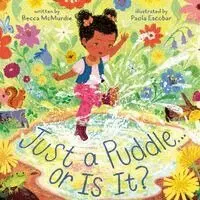 Becca McMurdie - Just a Puddle . . . or Is It? (A Point-of-View Picture Book), Inbunden. Tillgänglighet: Kommande