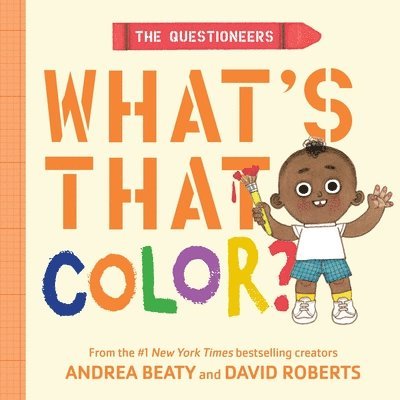 Andrea Beaty - The Questioneers: What's That Color?, Kartonnage