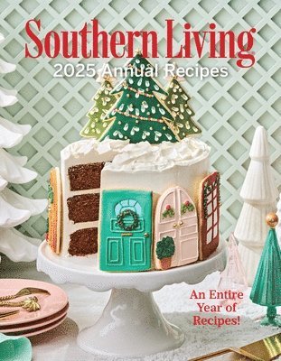 Editors of Southern Living - Southern Living 2025 Annual Recipes, Inbunden