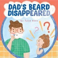 Julie Koon - Dad's Beard Disappeared, Inbunden. Tillgänglighet: Kommande