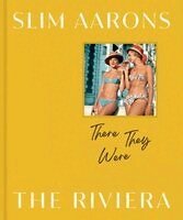 Slim Aarons, Shawn Waldron - Slim Aarons: There They Were: The Riviera, Inbunden. Tillgänglighet: Kommande