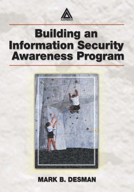 Mark B. Desman - Building an Information Security Awareness Program, E-bok