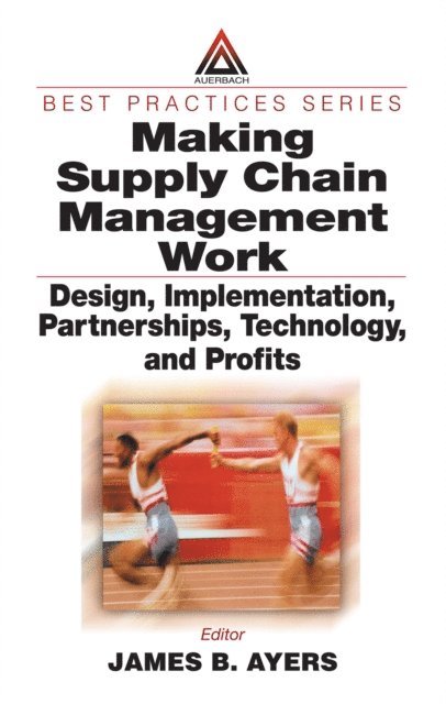 James B. Ayers - Making Supply Chain Management Work, E-bok