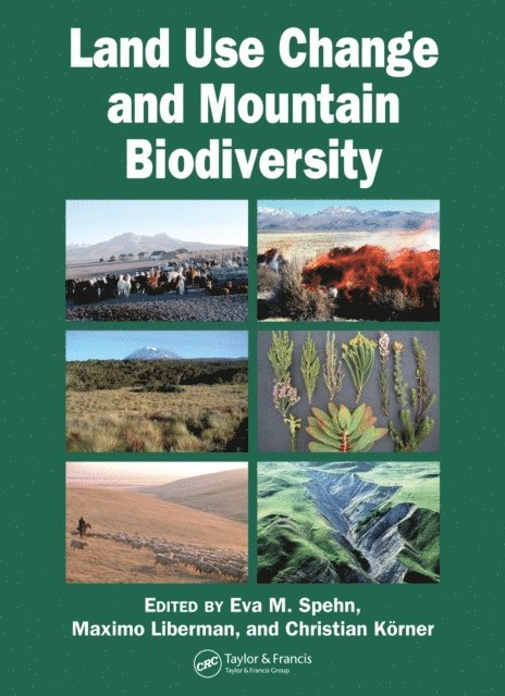 Christian Korner, Maximo Liberman, Eva M. Spehn - Land Use Change and Mountain Biodiversity, E-bok