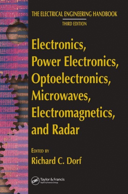Richard C. Dorf - Electronics, Power Electronics, Optoelectronics, Microwaves, Electromagnetics, and Radar, E-bok