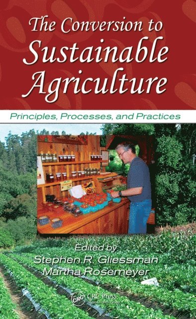 Martha Rosemeyer, Stephen R. Gliessman - Conversion to Sustainable Agriculture, E-bok