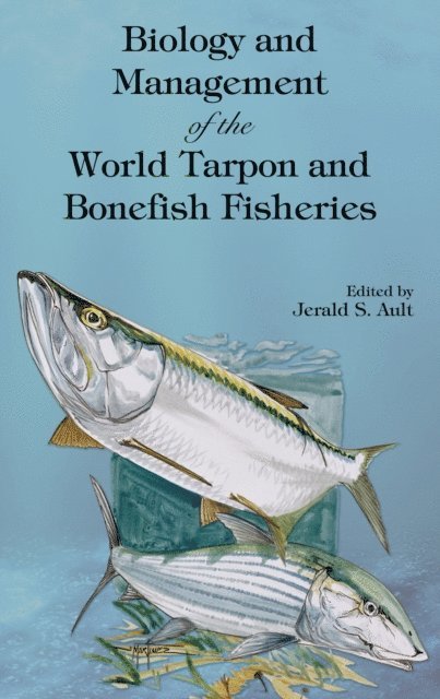 Jerald S. Ault - Biology and Management of the World Tarpon and Bonefish Fisheries, E-bok