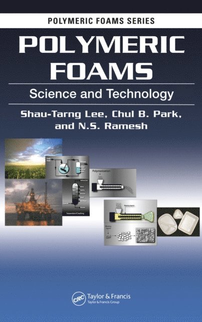 N. S. Ramesh, Chul B. Park, Shau-Tarng Lee - Polymeric Foams, E-bok