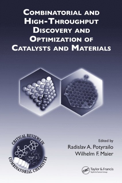 Wilhelm F. Maier, Radislav A. Potyrailo - Combinatorial and High-Throughput Discovery and Optimization of Catalysts and Materials, E-bok