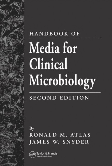 Ronald M. Atlas, James W. Snyder - Handbook of Media for Clinical Microbiology, E-bok