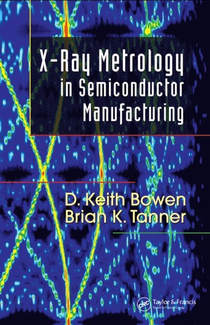 Brian K. Tanner, D. Keith Bowen - X-Ray Metrology in Semiconductor Manufacturing, E-bok