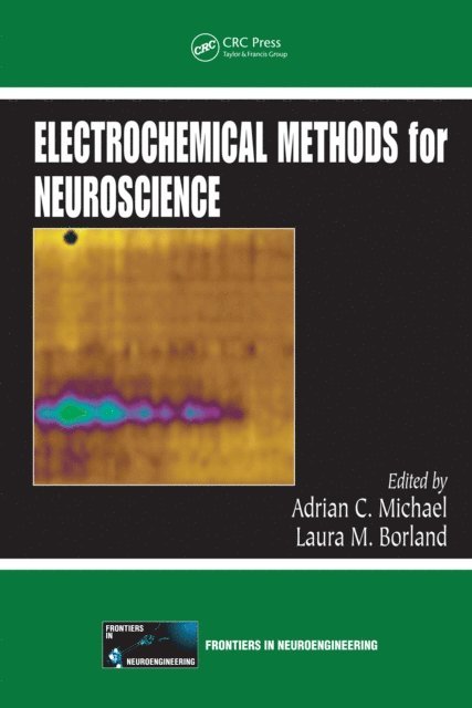 Laura Borland, Adrian C. Michael - Electrochemical Methods for Neuroscience, E-bok