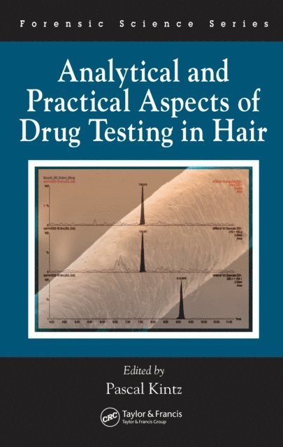 Pascal Kintz - Analytical and Practical Aspects of Drug Testing in Hair, E-bok