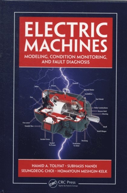 Homayoun Meshgin-Kelk, Seungdeog Choi, Subhasis Nandi, Hamid A. Toliyat - Electric Machines, E-bok