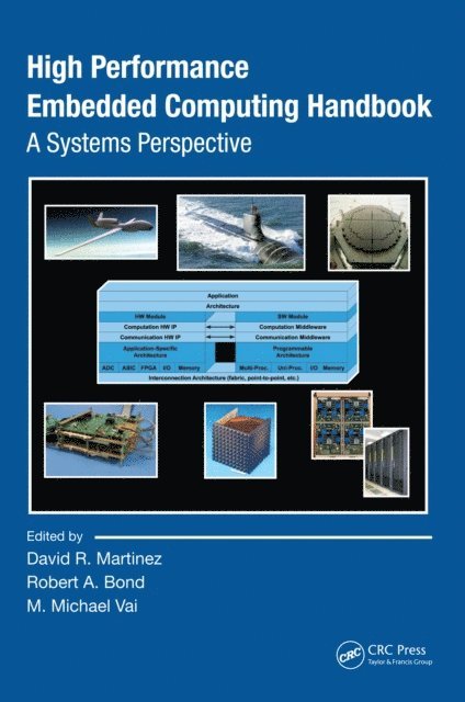 M. Michael Vai, Robert A. Bond, David R. Martinez - High Performance Embedded Computing Handbook, E-bok. Tillgänglighet: Lägg i varukorg