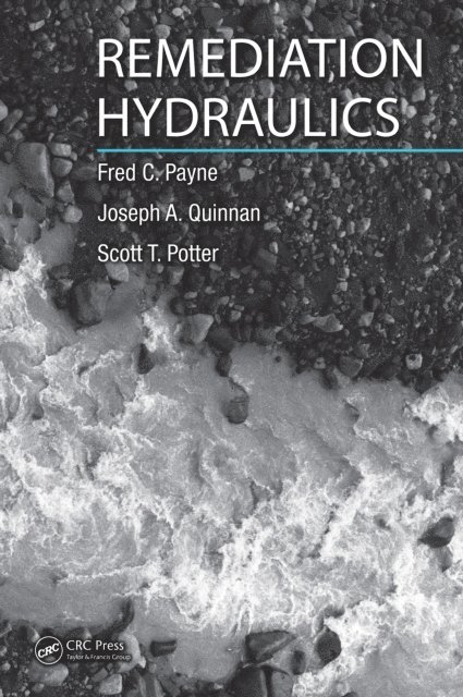 Scott T. Potter, Joseph A. Quinnan, Fred C. Payne - Remediation Hydraulics, E-bok. Tillgänglighet: Lägg i varukorg