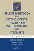 Neuropsychology for Psychologists, Health Care Professionals, and Attorneys, Third Edition