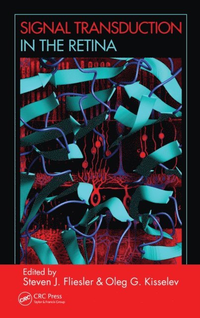 Oleg G. Kisselev, Steven J. Fliesler - Signal Transduction in the Retina, E-bok
