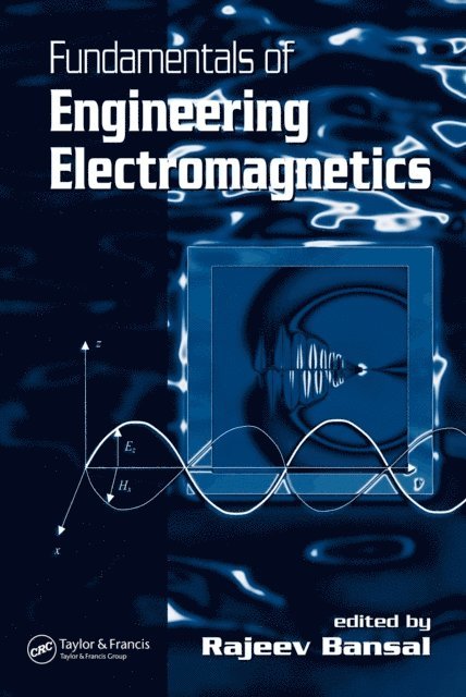Rajeev Bansal - Fundamentals of Engineering Electromagnetics, E-bok