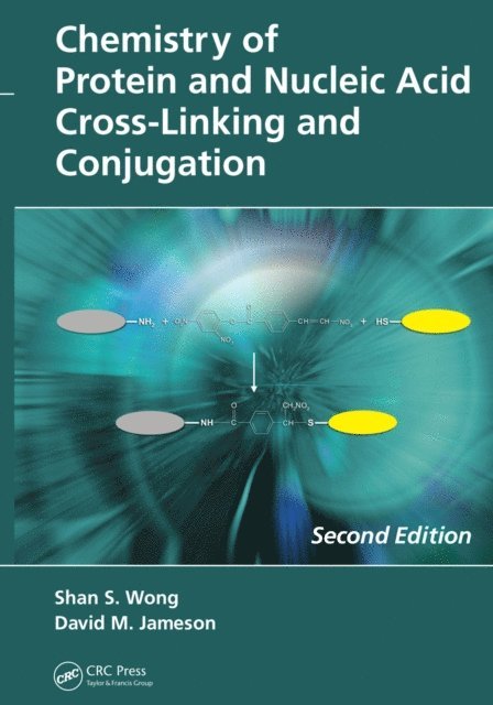 David M. Jameson, Shan S. Wong - Chemistry of Protein and Nucleic Acid Cross-Linking and Conjugation, E-bok