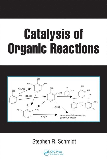 Stephen R. Schmidt - Catalysis of Organic Reactions, E-bok
