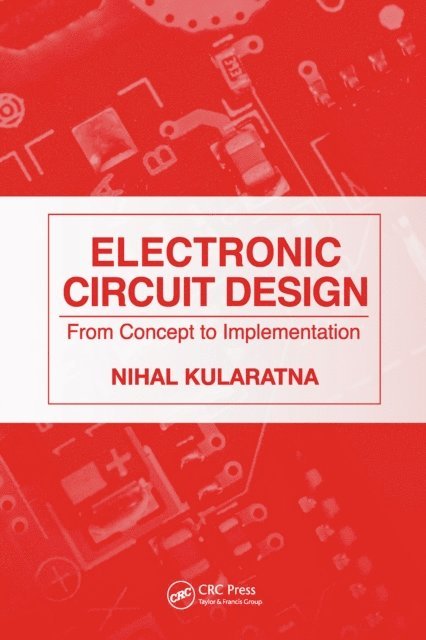 Nihal Kularatna - Electronic Circuit Design, E-bok