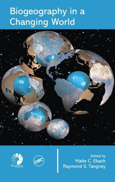 Raymond S. Tangney, Malte C. Ebach - Biogeography in a Changing World, E-bok