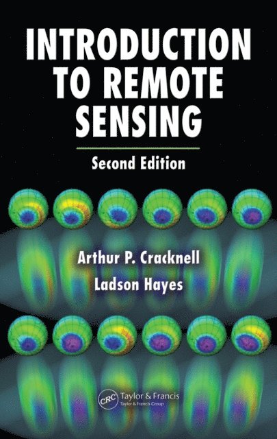 Arthur P. Cracknell - Introduction to Remote Sensing, E-bok