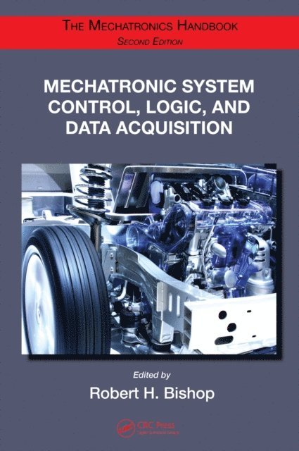 Robert H. Bishop - Mechatronic System Control, Logic, and Data Acquisition, E-bok