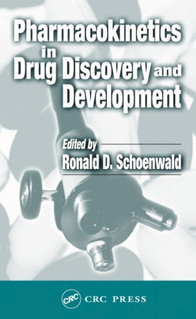 Ronald D. Schoenwald - Pharmacokinetics in Drug Discovery and Development, E-bok