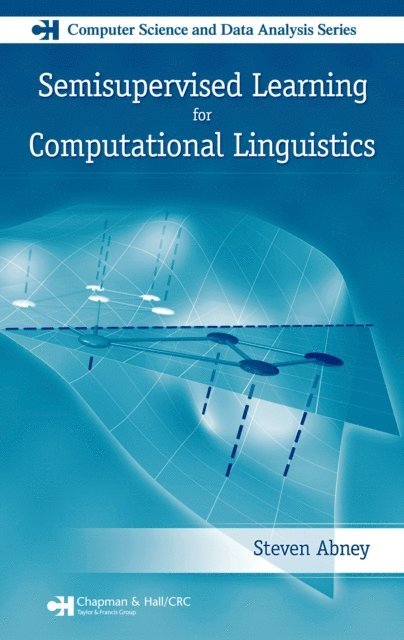 Steven Abney - Semisupervised Learning for Computational Linguistics, E-bok