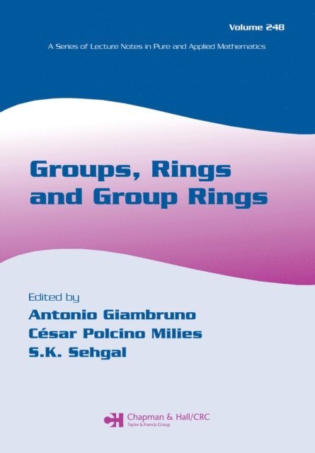 Sudarshan K. Sehgal, Cesar Polcino Milies, Antonio Giambruno - Groups, Rings and Group Rings, E-bok