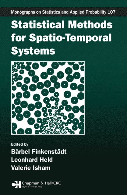 Valerie Isham, Leonhard Held, Barbel Finkenstadt - Statistical Methods for Spatio-Temporal Systems, E-bok