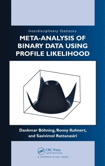 Ronny Kuhnert, Sasivimol Rattanasiri, Dankmar Bohning - Meta-analysis of Binary Data Using Profile Likelihood, E-bok