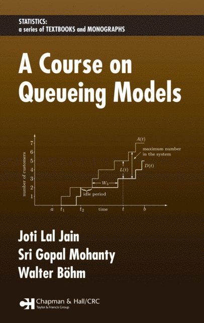Walter Bohm, Sri Gopal Mohanty, Joti Lal Jain - Course on Queueing Models, E-bok