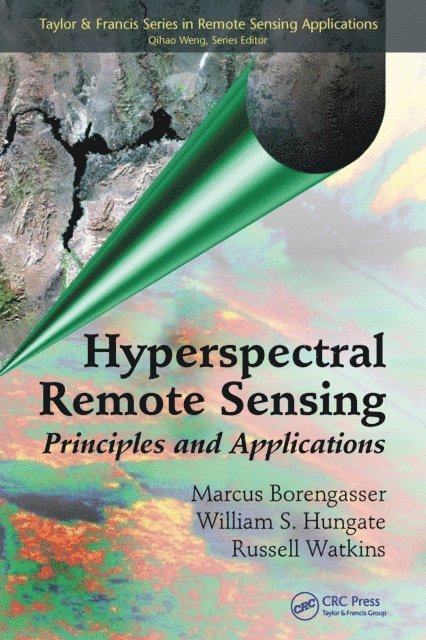 Russell Watkins, William S. Hungate, Marcus Borengasser - Hyperspectral Remote Sensing, E-bok