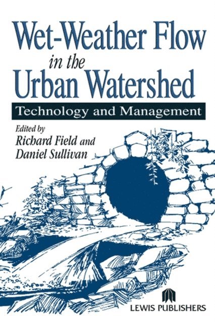 Daniel Sullivan, Richard Field - Wet-Weather Flow in the Urban Watershed, E-bok