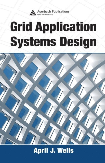 April J. Wells - Grid Application Systems Design, E-bok. Tillgänglighet: Lägg i varukorg