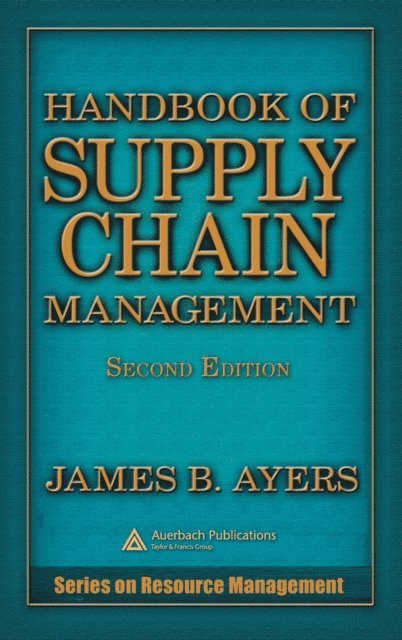 James B. Ayers - Handbook of Supply Chain Management, E-bok