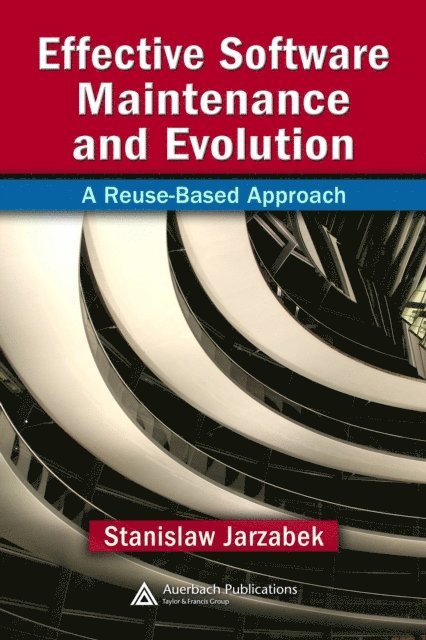 Stanislaw Jarzabek - Effective Software Maintenance and Evolution, E-bok